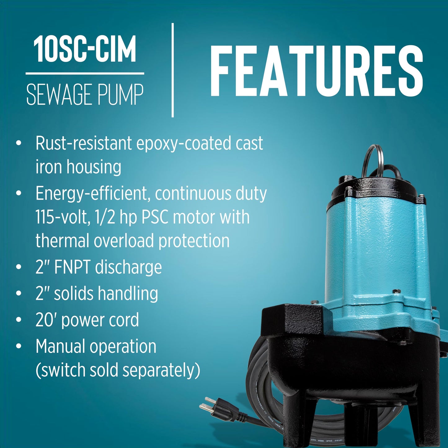 Little Giant 10SC-CIM 115 Volt, 1/2 HP, 7200 GPH Cast Iron Manual Submersible Sewage/Effluent Pump with 20-Ft. Cord (No Switch), Blue, 511432